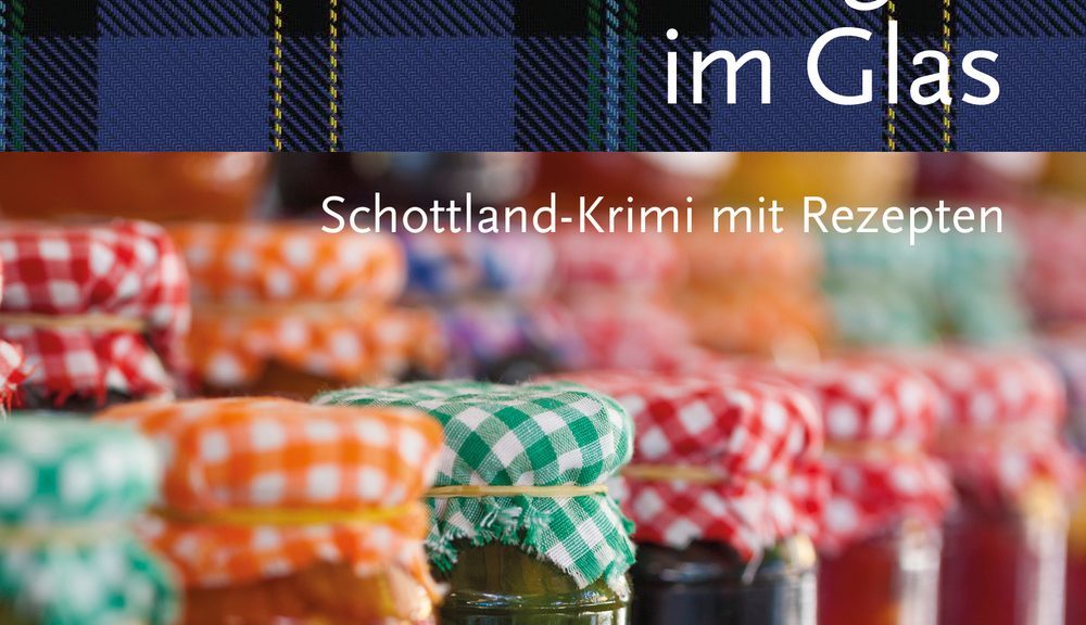 Frank Winter Bittere Orangen im Glas Schottland Krimi mit Rezepten
